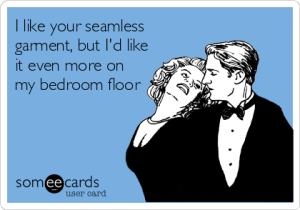 i like your seamless garment
