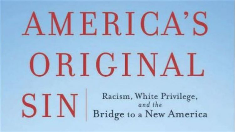 What Does It Mean to Call Racism “America’s Original Sin”?
